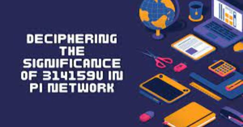 Pi Network’s Puzzling Code Deciphering the Significance of 314159u