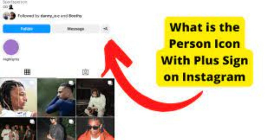 What Does “Instagram Person Icon With Plus Sign” Mean?
