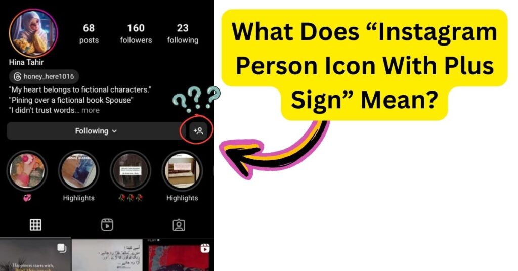 What does ‘’Instagram person icon with the plus sign’’ mean?