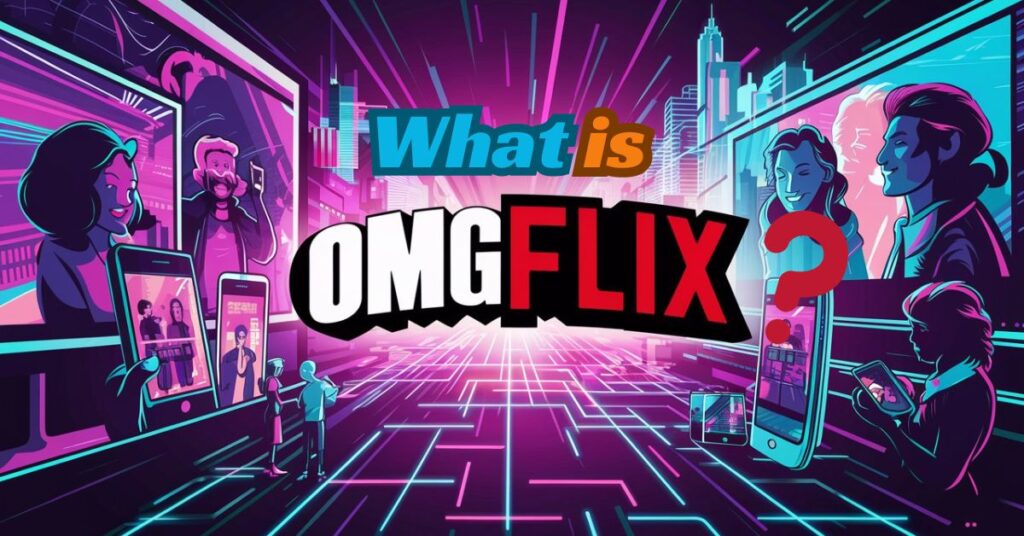 What is Omgflix?