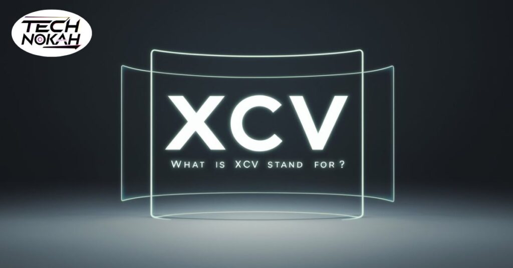 What is XCV Stand For?